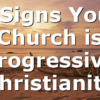 5 Signs Your Church is Progressive Christianity