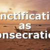 Sanctification as Consecration