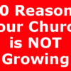10 Reasons Your Church is NOT Growing