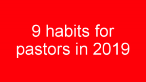 9 habits for pastors in 2019