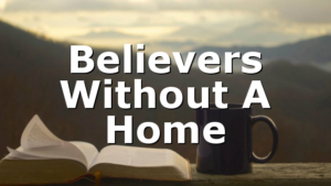 Believers Without A Home