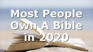 Most People Own A Bible in 2020
