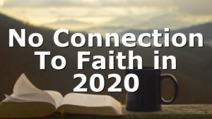 No Connection To Faith in 2020