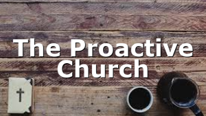 The Proactive Church