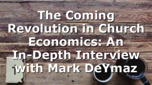 The Coming Revolution in Church Economics: An In-Depth Interview with Mark DeYmaz