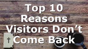 Top 10 Reasons Visitors Don’t Come Back