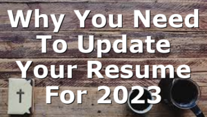 Why You Need To Update Your Resume For 2023