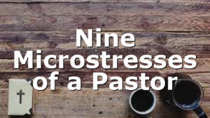 Nine Microstresses of a Pastor