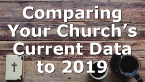 Comparing Your Church’s Current Data to 2019