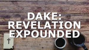 DAKE: REVELATION EXPOUNDED