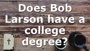 Does Bob Larson have a college degree?
