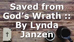 Saved from God’s Wrath :: By Lynda Janzen