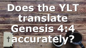 Does the YLT translate Genesis 4:4 accurately?