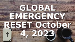 GLOBAL EMERGENCY RESET October 4, 2023