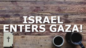 ISRAEL ENTERS GAZA!