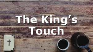 The King’s Touch