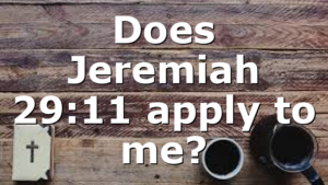Does Jeremiah 29:11 apply to me?