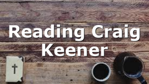 Reading Craig Keener