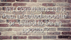 In 1 Corinthians 1:1, is Paul a “called-apostle” or “called to be an apostle”?